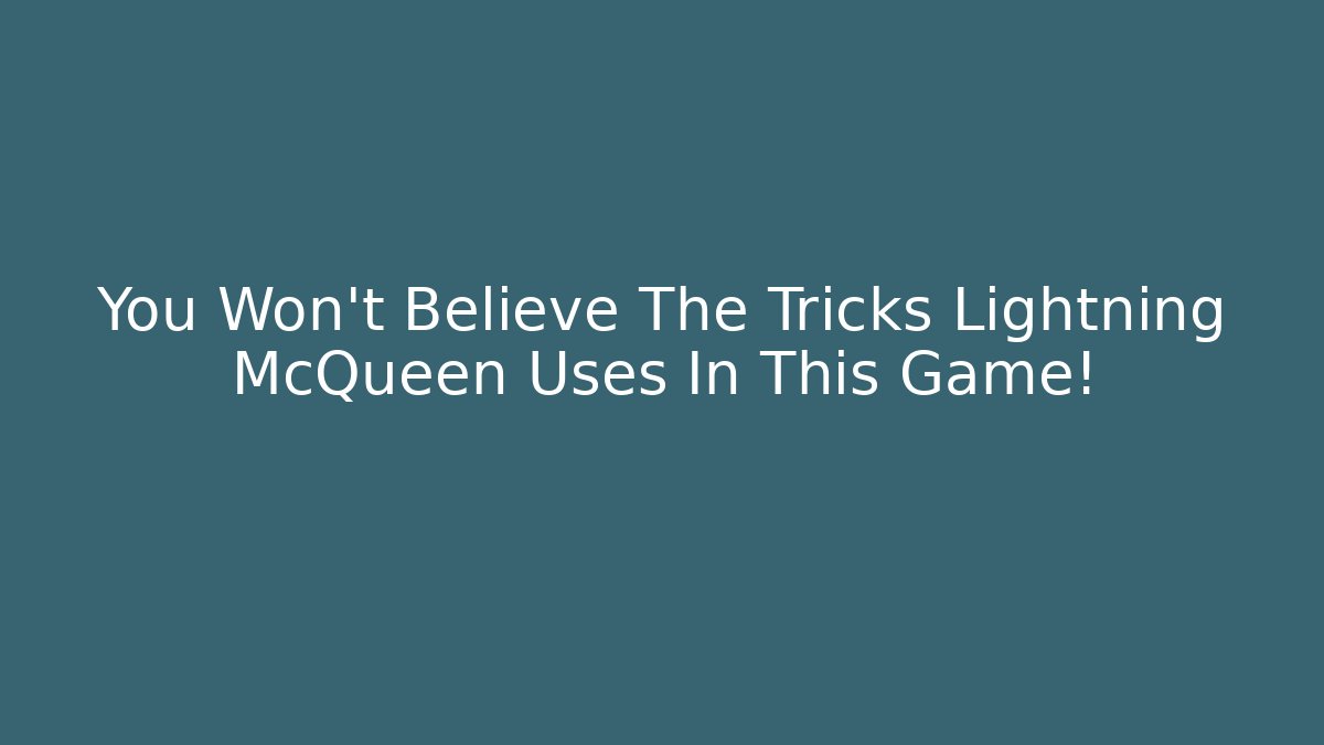 You Won't Believe The Tricks Lightning McQueen Uses In This Game!