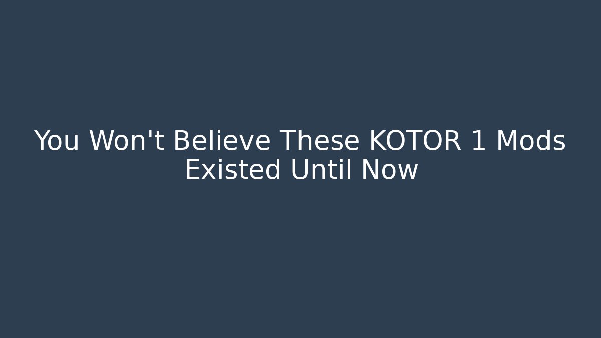You Won't Believe These KOTOR 1 Mods Existed Until Now