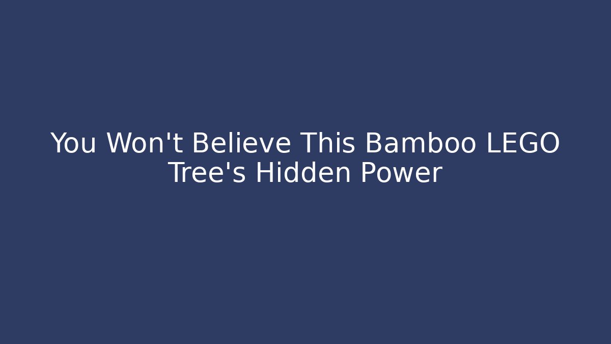 You Won't Believe This Bamboo LEGO Tree's Hidden Power