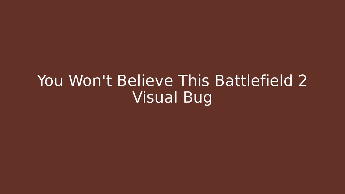 You Won't Believe This Battlefield 2 Visual Bug
