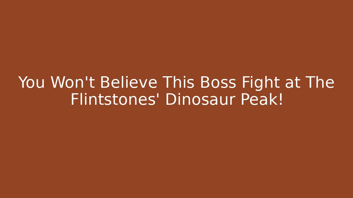 You Won't Believe This Boss Fight at The Flintstones' Dinosaur Peak!