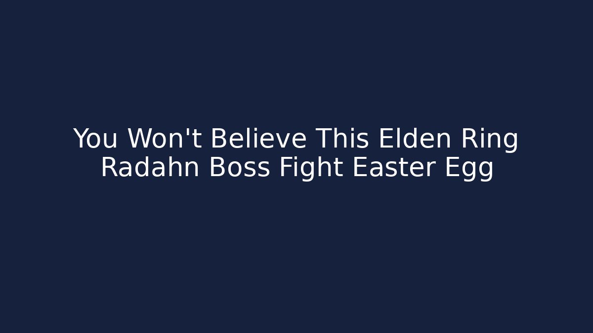You Won't Believe This Elden Ring Radahn Boss Fight Easter Egg