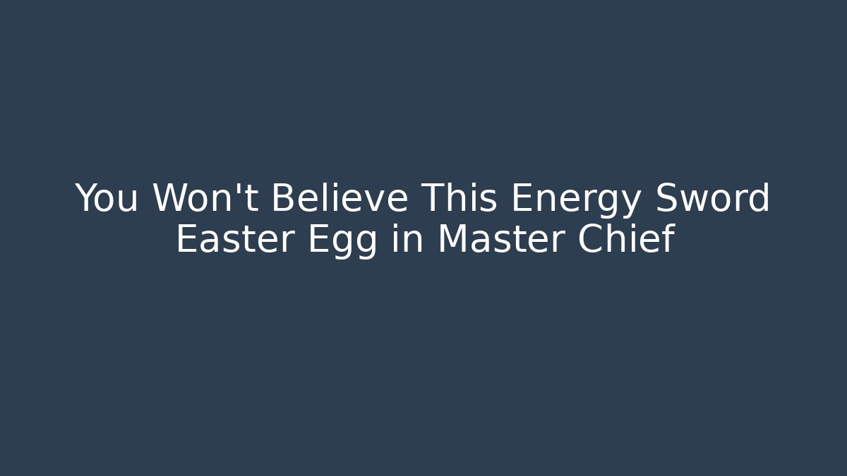 You Won't Believe This Energy Sword Easter Egg in Master Chief