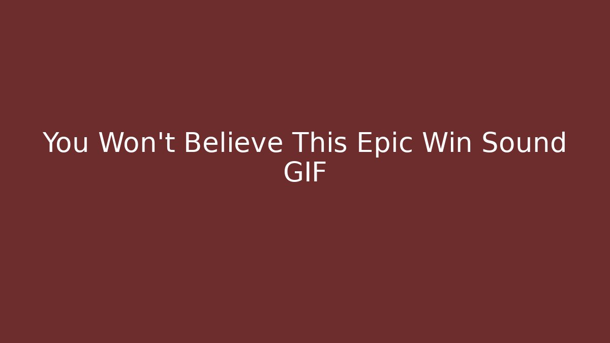 You Won't Believe This Epic Win Sound GIF - Critter Realm