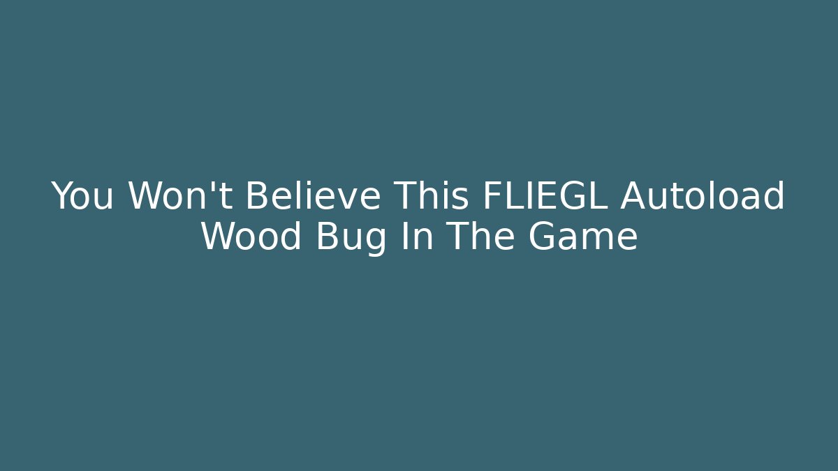 You Won't Believe This FLIEGL Autoload Wood Bug In The Game
