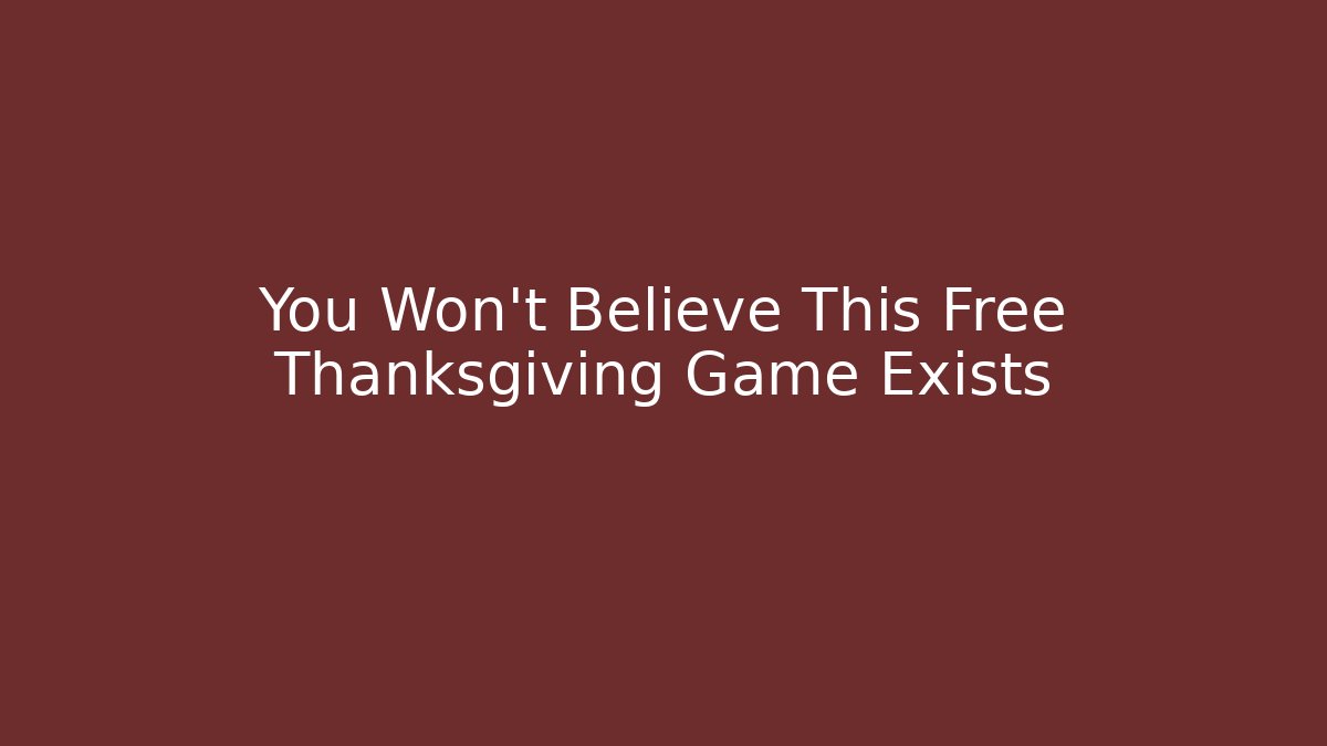 You Won't Believe This Free Thanksgiving Game Exists