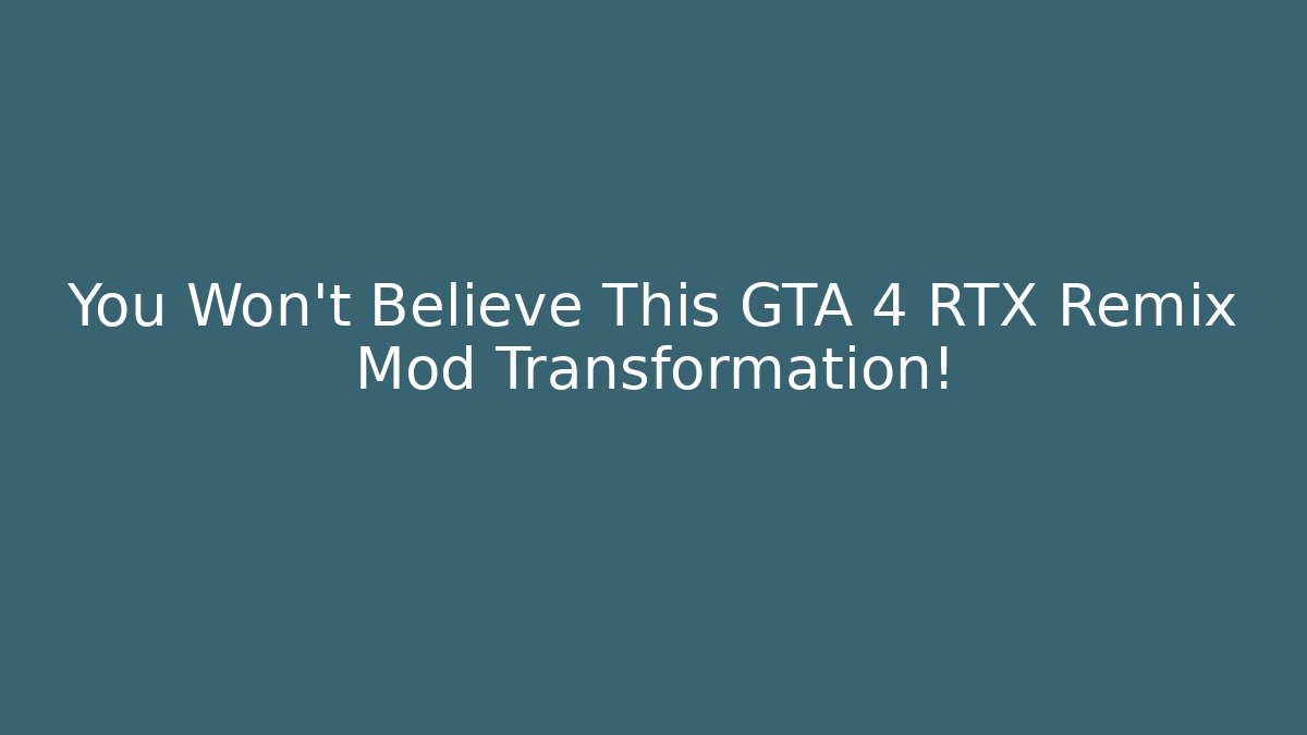 You Won't Believe This GTA 4 RTX Remix Mod Transformation! - Critter Realm