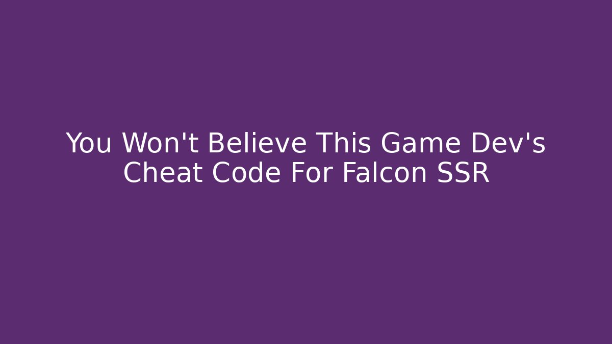You Won't Believe This Game Dev's Cheat Code For Falcon SSR