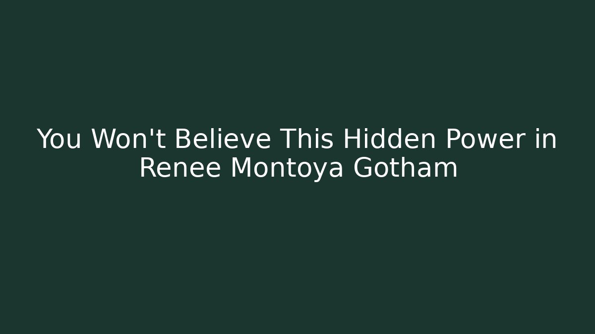 You Won't Believe This Hidden Power in Renee Montoya Gotham
