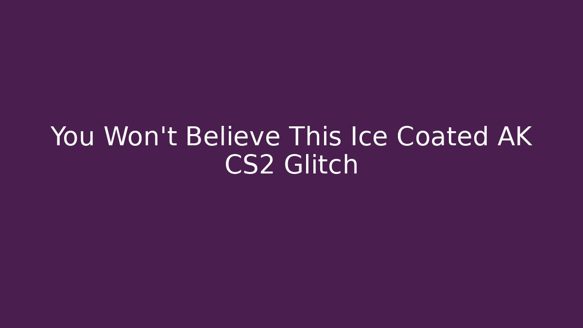 You Won't Believe This Ice Coated AK CS2 Glitch - Critter Realm