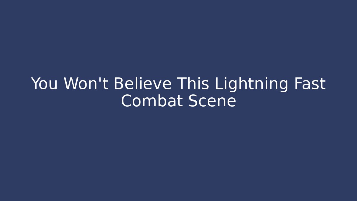 You Won't Believe This Lightning Fast Combat Scene - Critter Realm