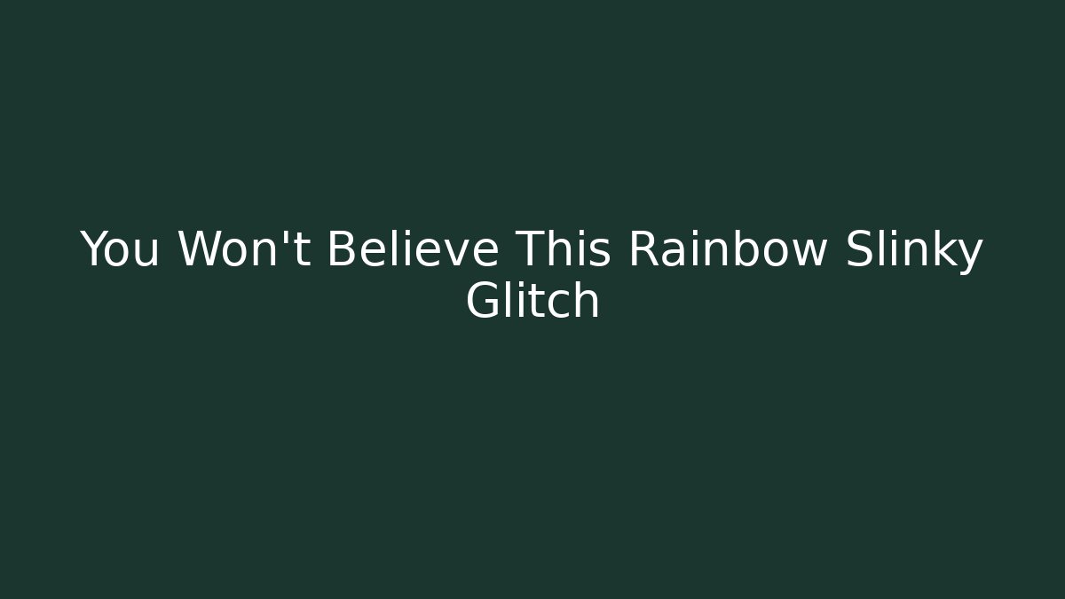 You Won't Believe This Rainbow Slinky Glitch - Critter Realm