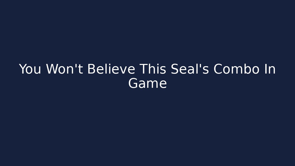 You Won't Believe This Seal's Combo In Game