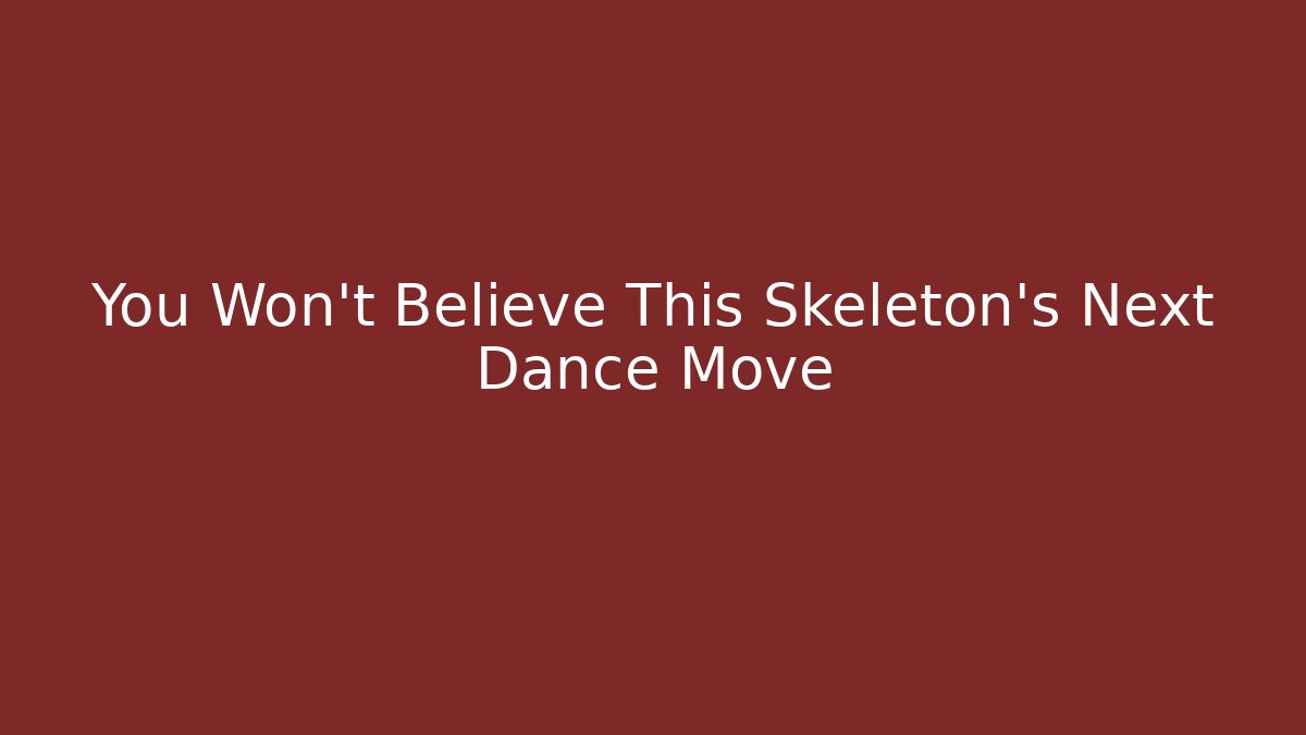You Won't Believe This Skeleton's Next Dance Move - Critter Realm