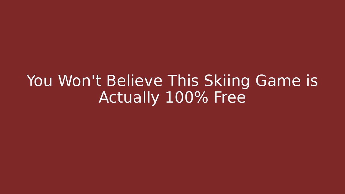 You Won't Believe This Skiing Game is Actually 100% Free