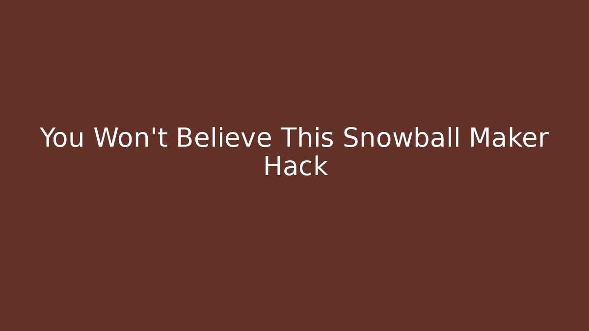 You Won't Believe This Snowball Maker Hack - Critter Realm