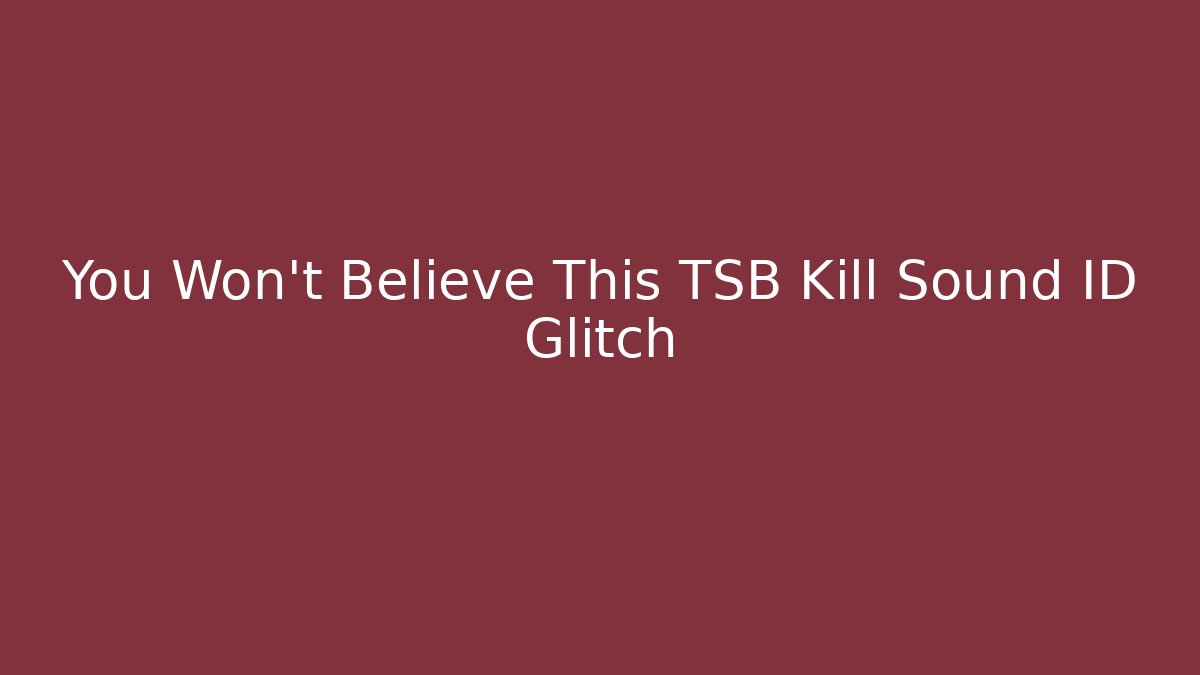 You Won't Believe This TSB Kill Sound ID Glitch - Critter Realm