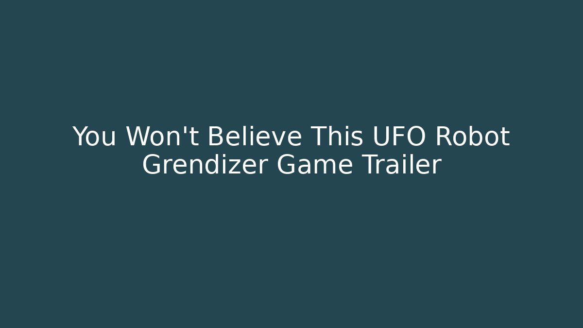 You Won't Believe This UFO Robot Grendizer Game Trailer