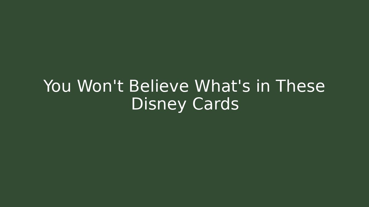 You Won't Believe What's in These Disney Cards - Critter Realm