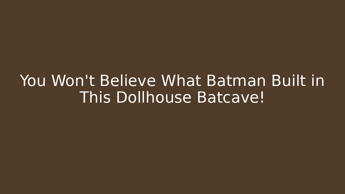You Won't Believe What Batman Built in This Dollhouse Batcave!