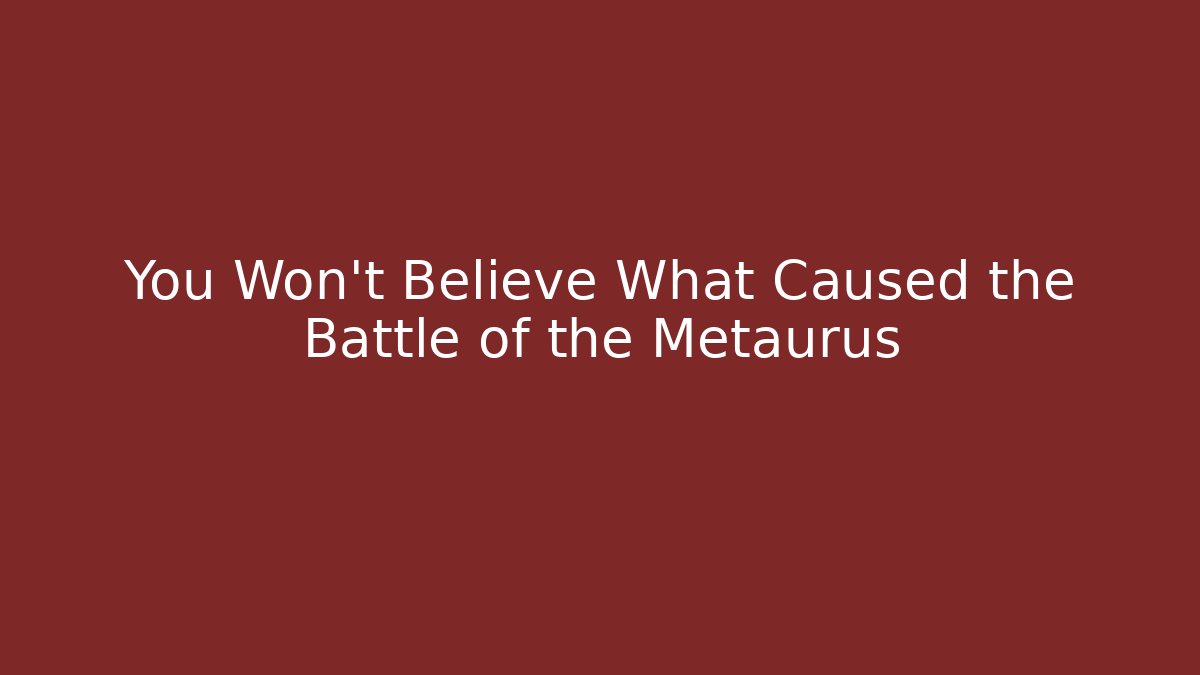 You Won't Believe What Caused the Battle of the Metaurus