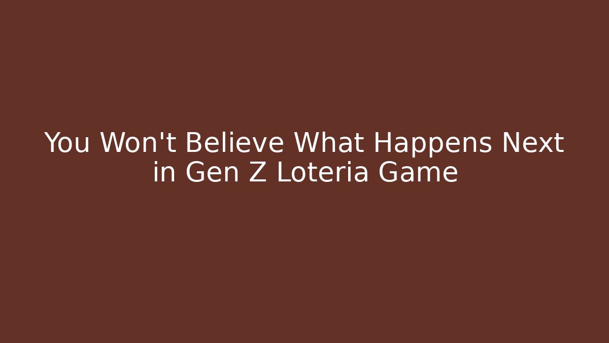 You Won't Believe What Happens Next in Gen Z Loteria Game - Critter Realm