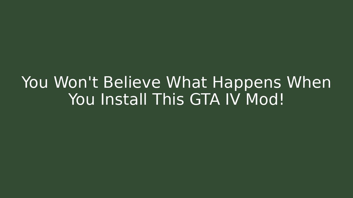 You Won't Believe What Happens When You Install This GTA IV Mod!