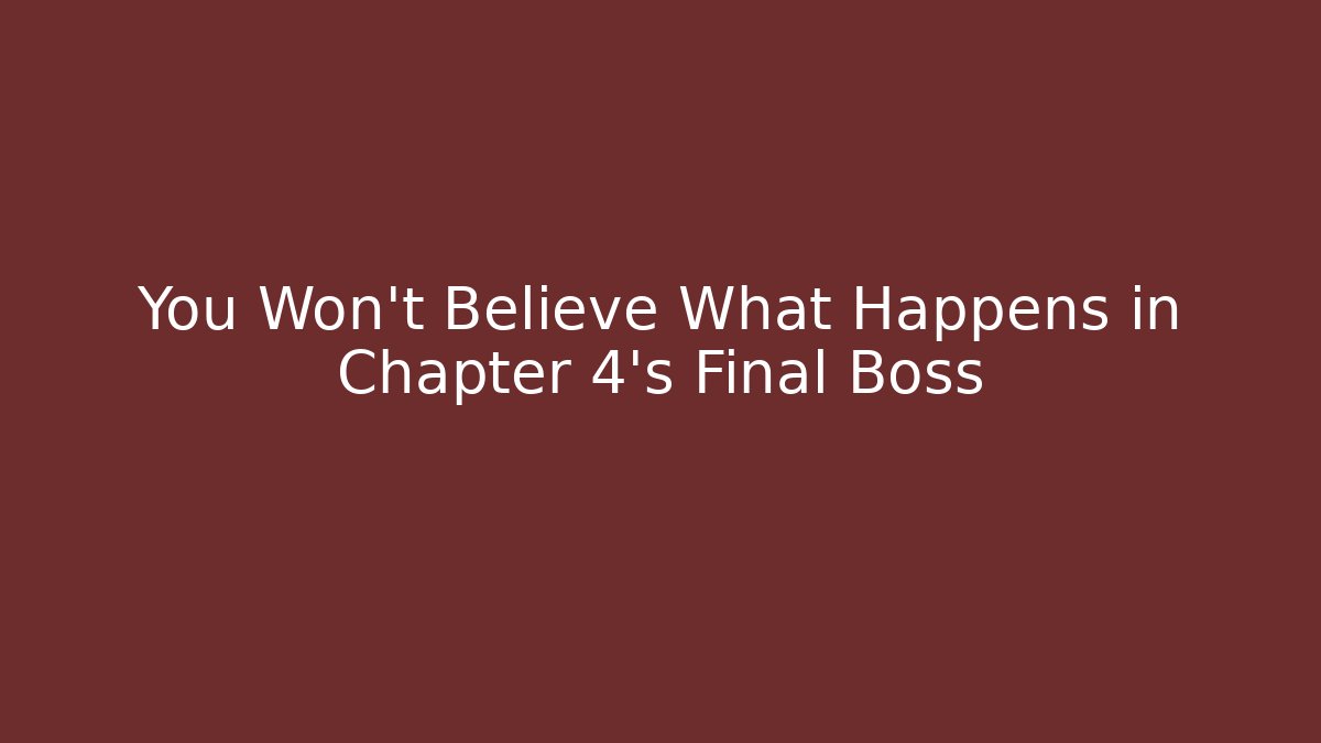 You Won't Believe What Happens in Chapter 4's Final Boss - Critter Realm