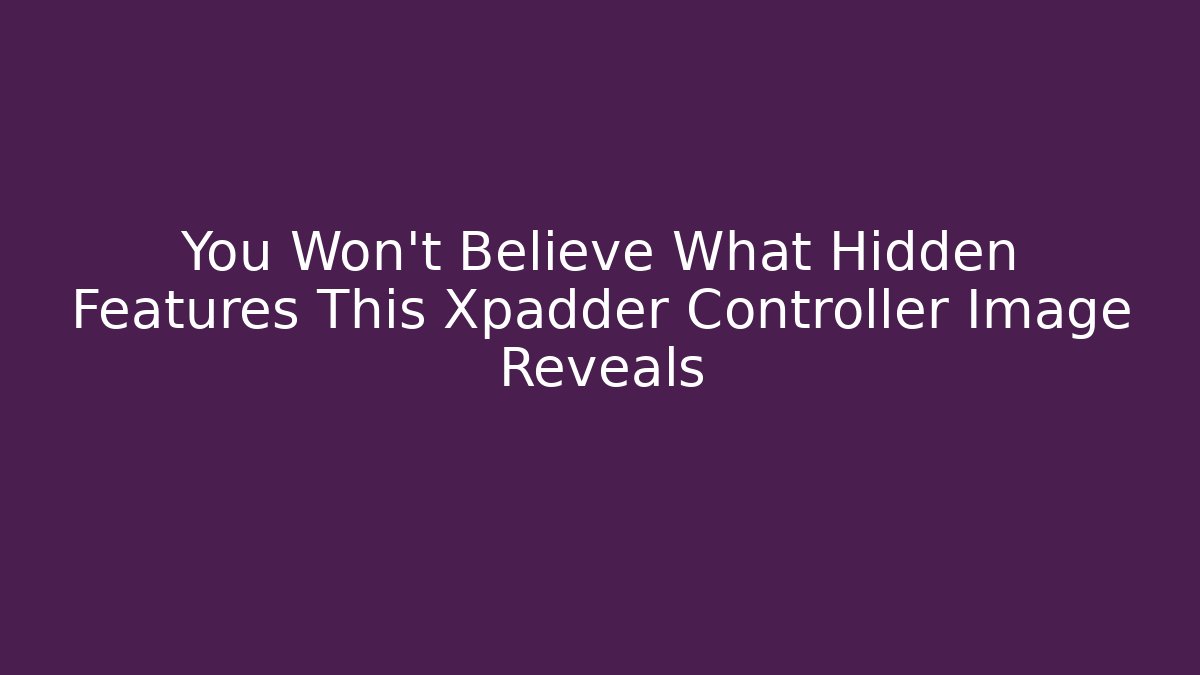 You Won't Believe What Hidden Features This Xpadder Controller Image Reveals - Critter Realm