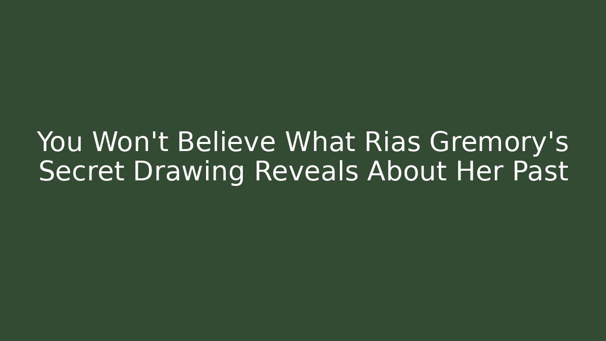 You Won't Believe What Rias Gremory's Secret Drawing Reveals About Her Past