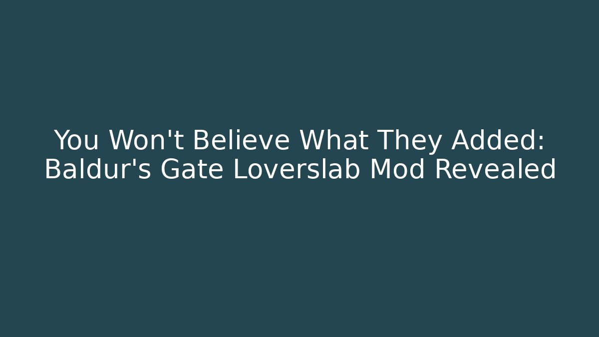 You Won't Believe What They Added: Baldur's Gate Loverslab Mod Revealed