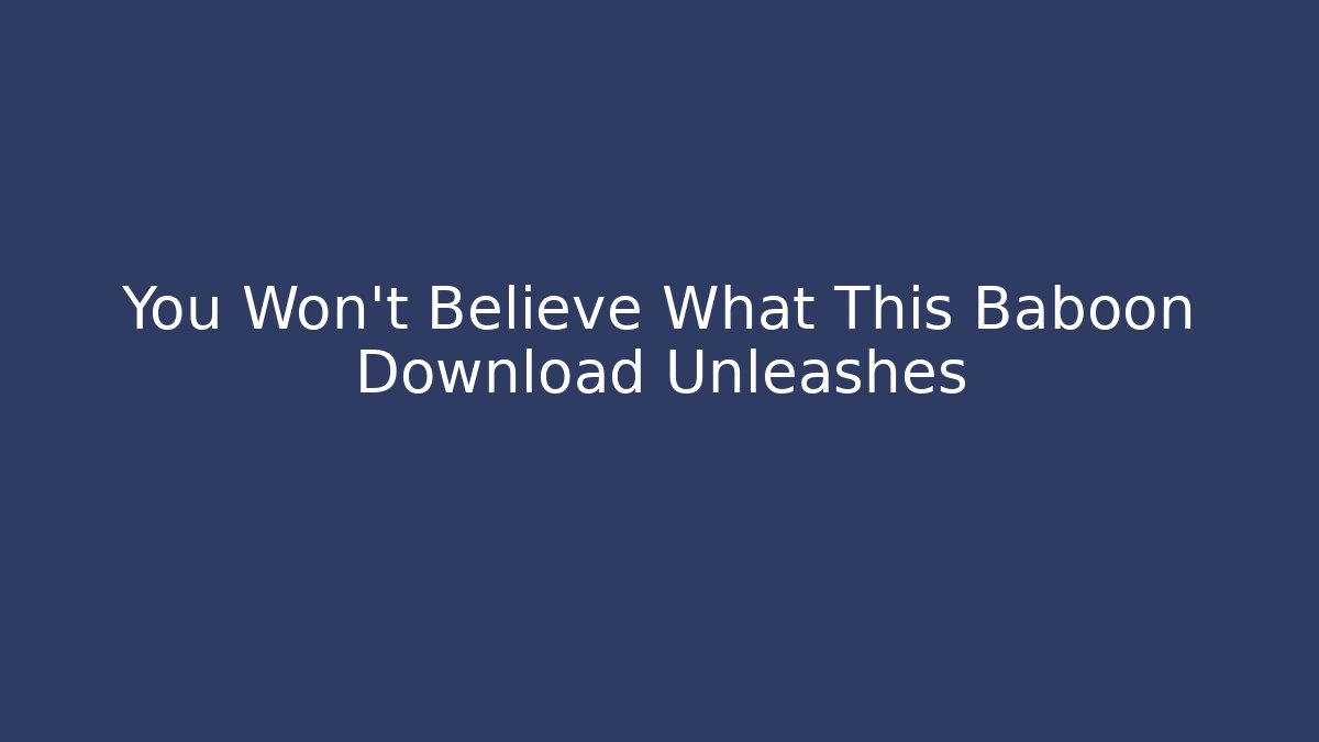 You Won't Believe What This Baboon Download Unleashes - Critter Realm