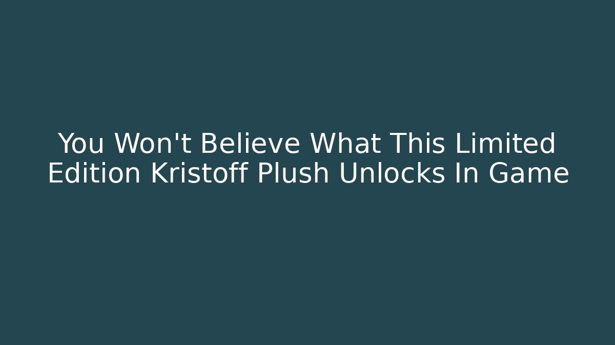 You Won't Believe What This Limited Edition Kristoff Plush Unlocks In Game
