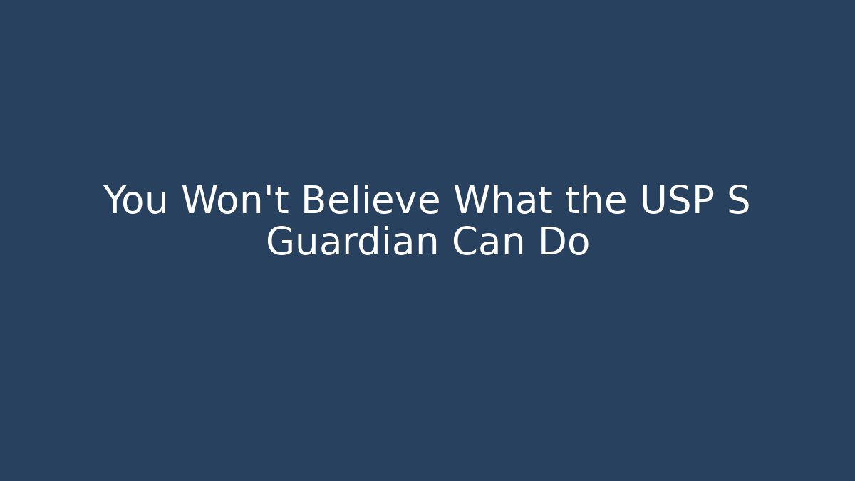 You Won't Believe What the USP S Guardian Can Do - Critter Realm