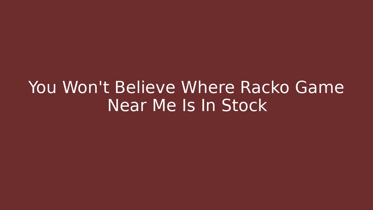 You Won't Believe Where Racko Game Near Me Is In Stock