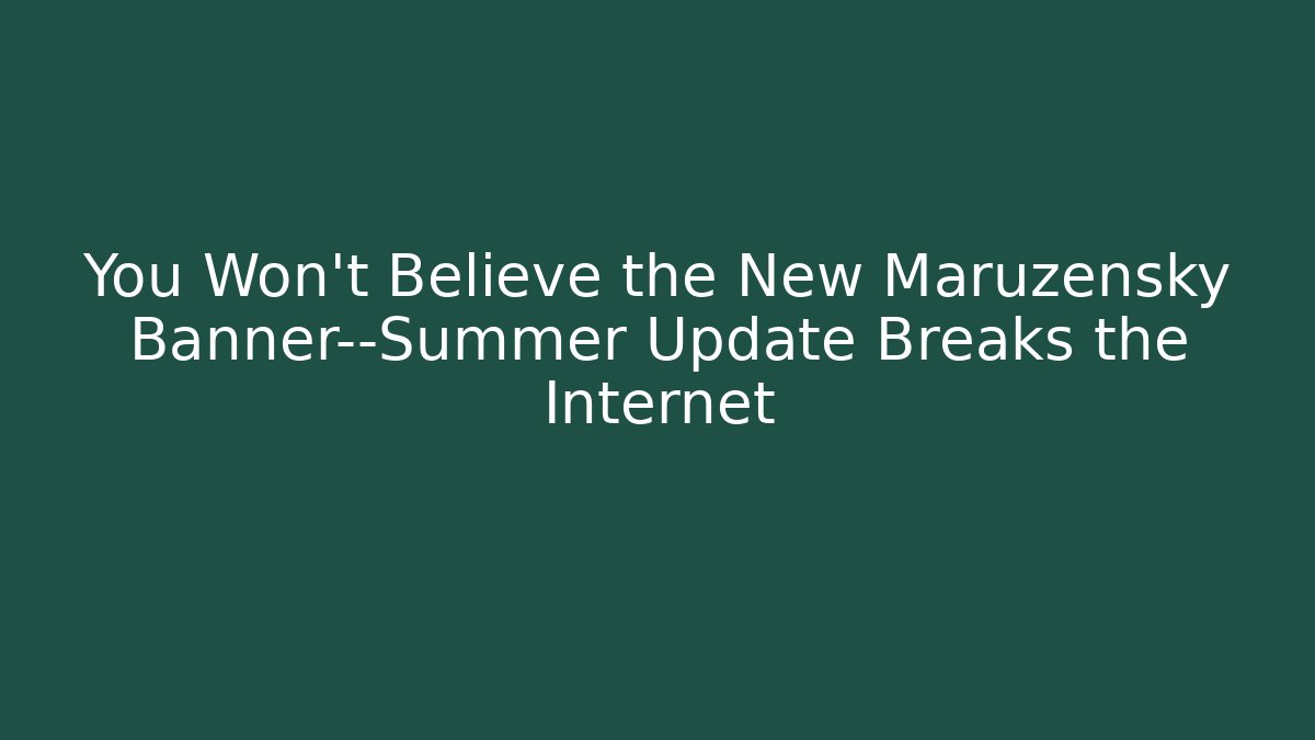 You Won't Believe the New Maruzensky Banner—Summer Update Breaks the Internet
