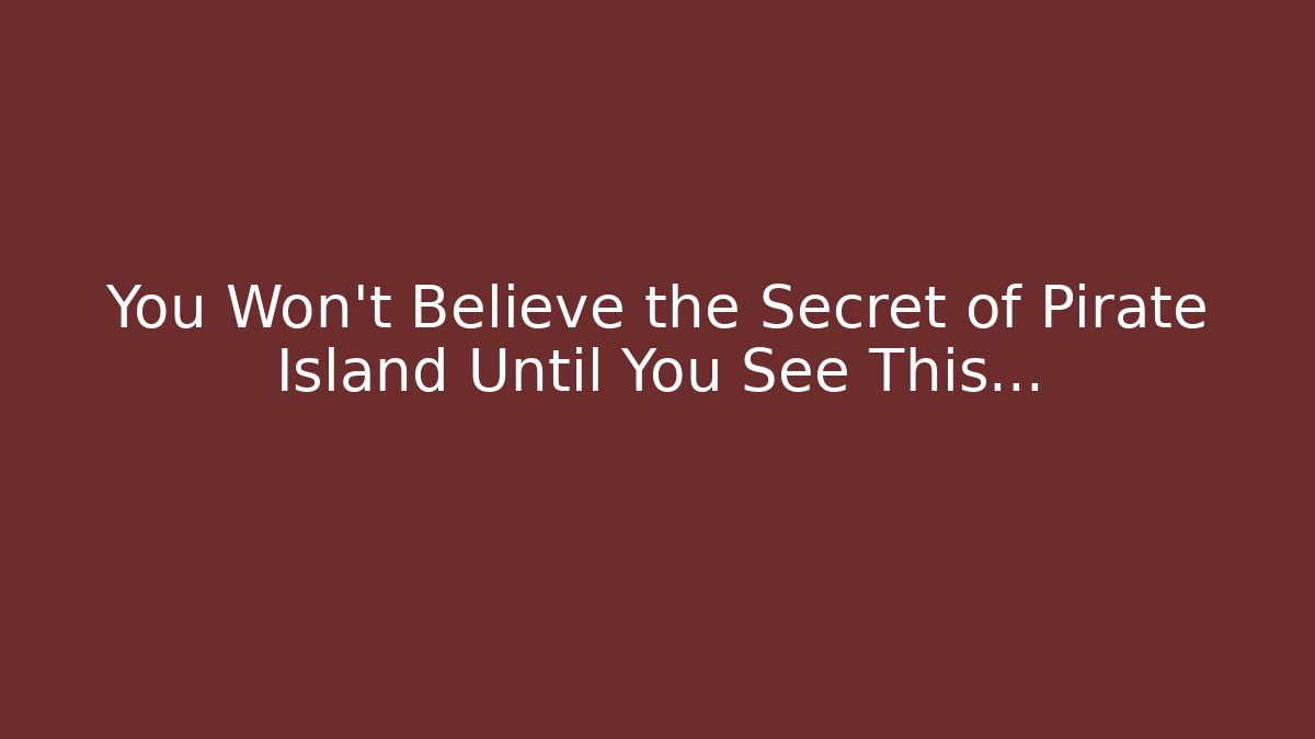 You Won't Believe the Secret of Pirate Island Until You See This...