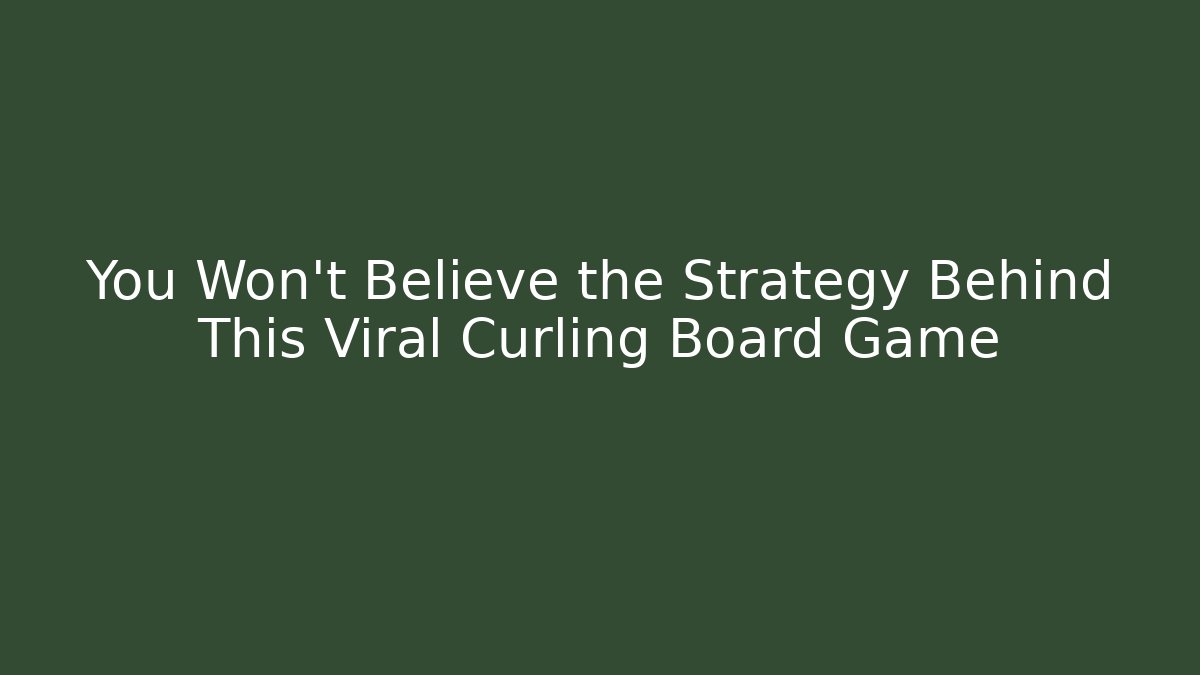 You Won't Believe the Strategy Behind This Viral Curling Board Game