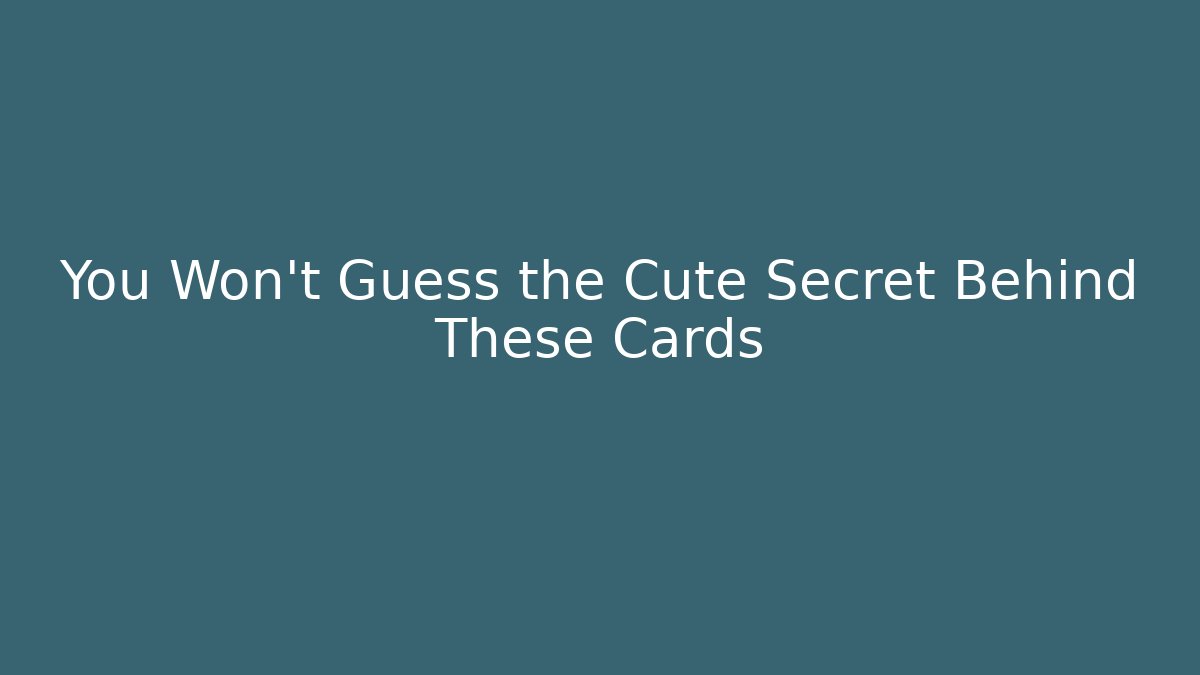 You Won't Guess the Cute Secret Behind These Cards