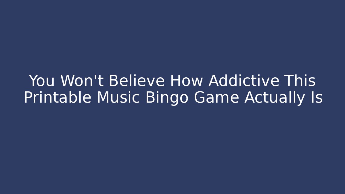 You Won’t Believe How Addictive This Printable Music Bingo Game Actually Is