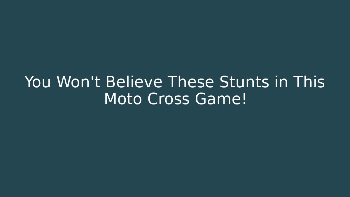 You Won’t Believe These Stunts in This Moto Cross Game!