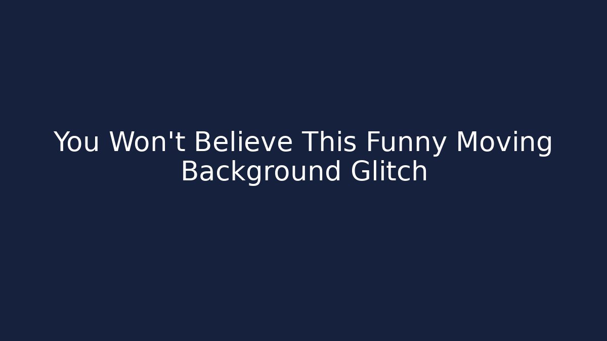 You Won’t Believe This Funny Moving Background Glitch - Critter Realm