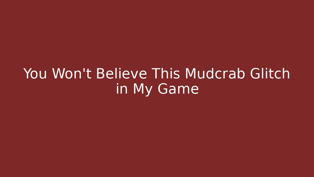 You Won’t Believe This Mudcrab Glitch in My Game - Critter Realm