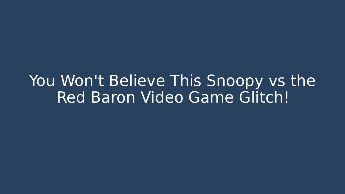 You Won’t Believe This Snoopy vs the Red Baron Video Game Glitch! - Critter Realm