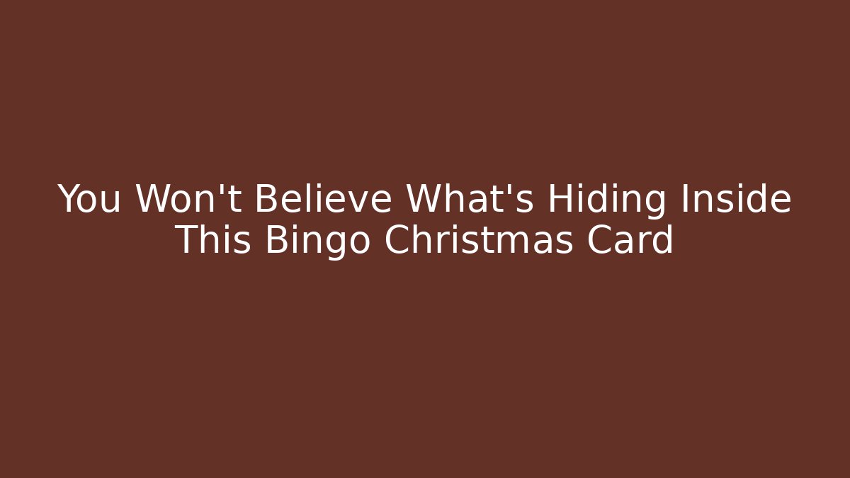 You Won’t Believe What’s Hiding Inside This Bingo Christmas Card