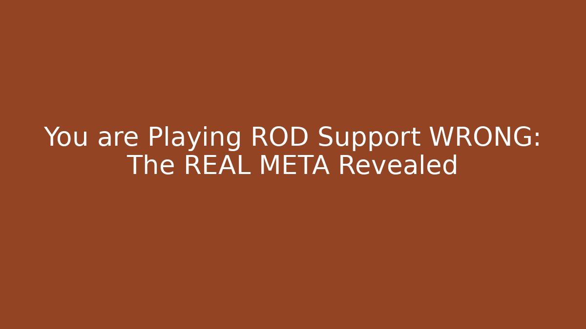 You are Playing ROD Support WRONG: The REAL META Revealed