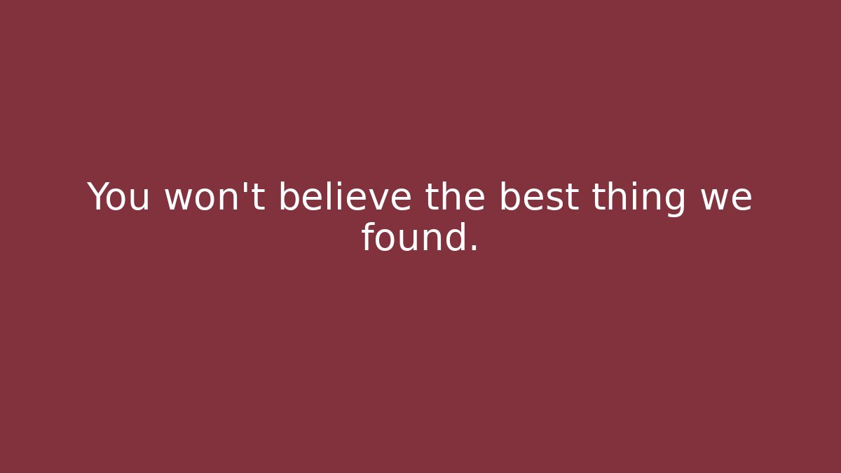 You won't believe the best thing we found.