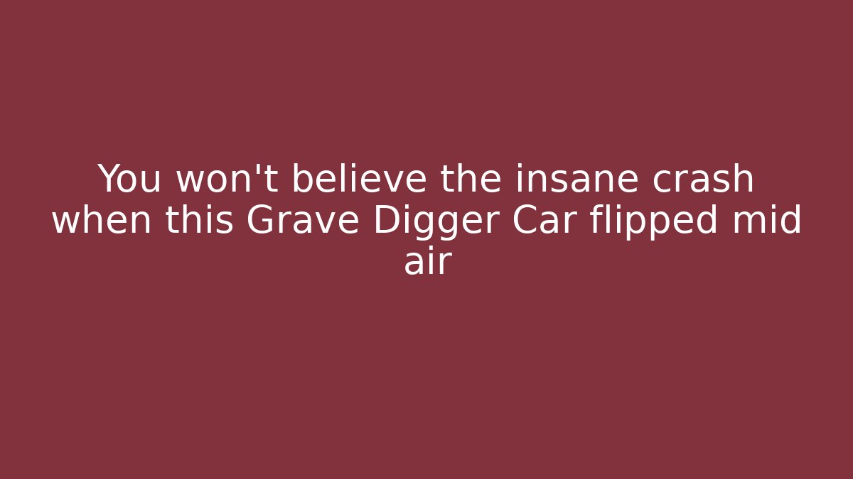You won't believe the insane crash when this Grave Digger Car flipped mid air