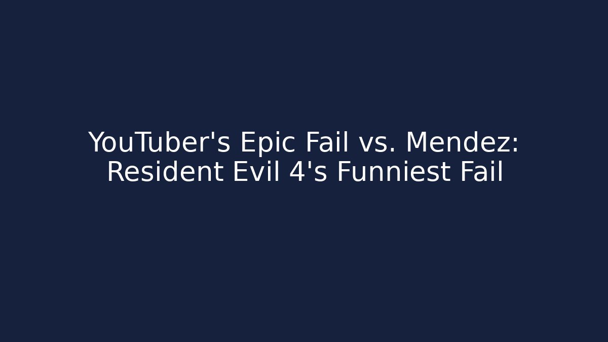 YouTuber's Epic Fail vs. Mendez: Resident Evil 4's Funniest Fail