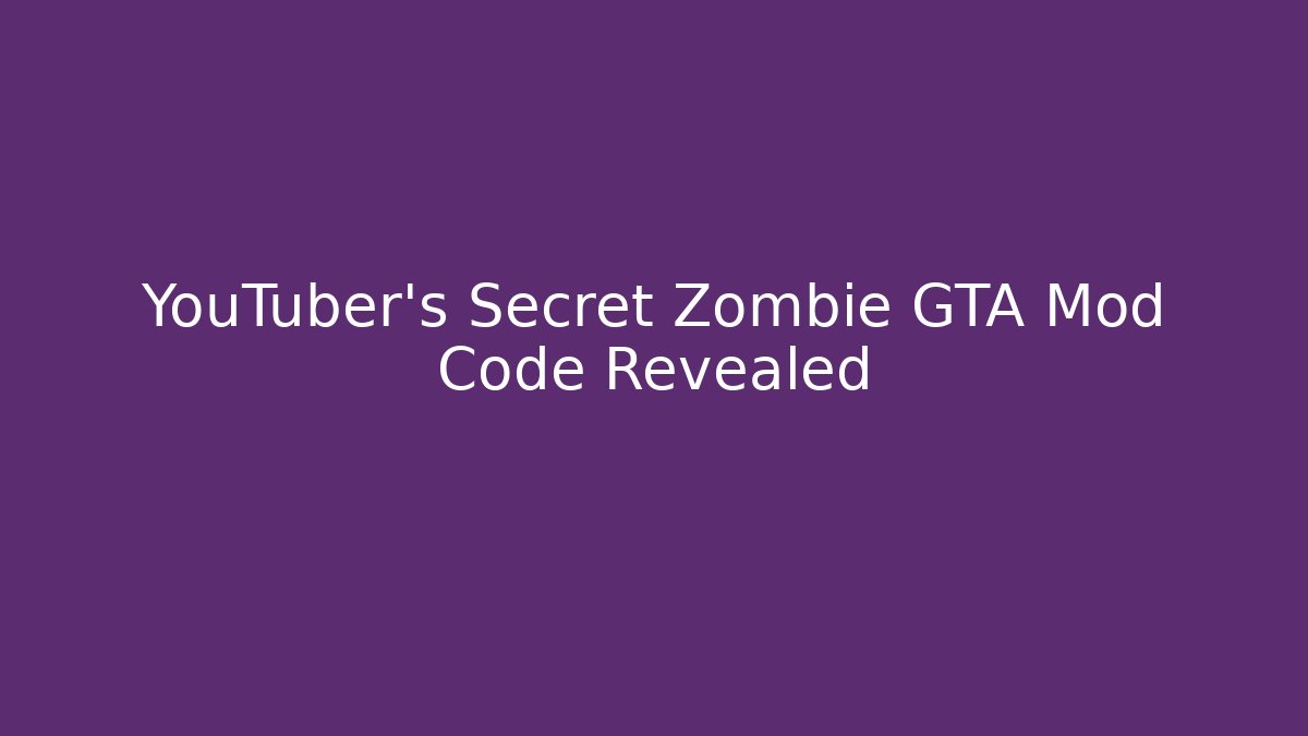 YouTuber's Secret Zombie GTA Mod Code Revealed - Critter Realm